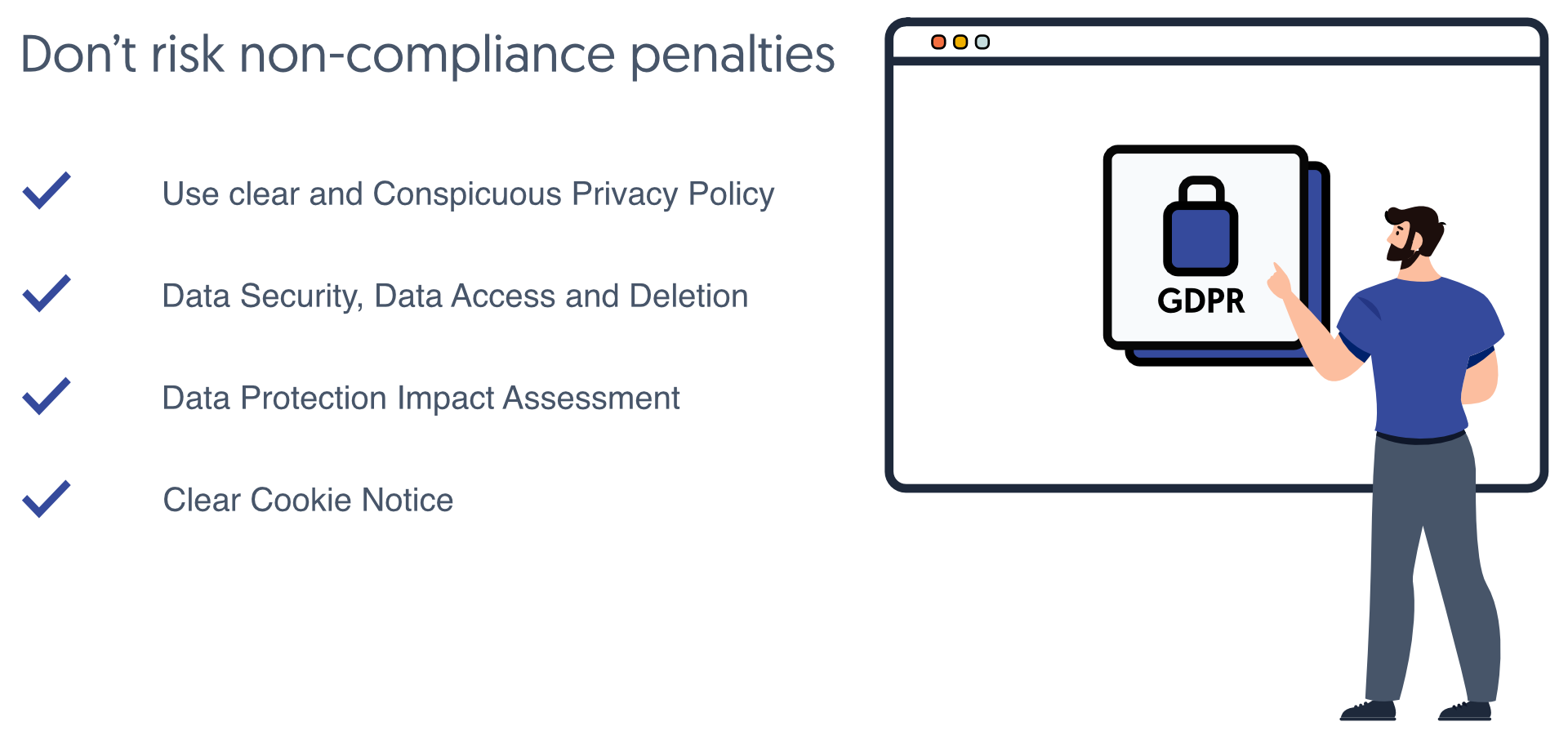 Illustrative SVG showing a heading text 'Don't risk non-compliance penalties' with four blue tick marks next to it, each with text next to it 'Use clear and conspicuous Privacy Policy', 'Data Security, data Access and Deletion', 'Data Protection Impact Assessment', 'Clear Cookie Notice'. On the right-hand side of the illustration, there is an SVG depiction of a man clicking on a button on a webpage showing a rounded square with a lock icon and the text 'GDPR', representing website GDPR compliance for hotel websites, including a single man interacting with a webpage and a button against a transparent background. The illustration is intended to guide hotels and hoteliers on the proper steps to take with regards to data privacy and GDPR compliance in the hotel or hospitality industry.